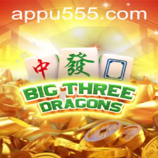 Explore the Exciting World of BigThreeDragons at u555.COM