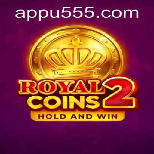 Experience the Thrilling Adventure of RoyalCoins2 on u555.COM